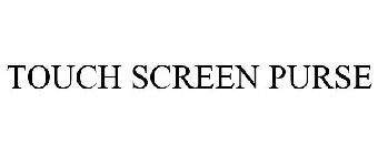 TOUCH SCREEN PURSE