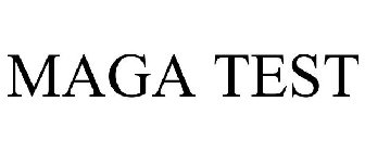MAGA TEST