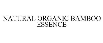 NATURAL ORGANIC BAMBOO ESSENCE