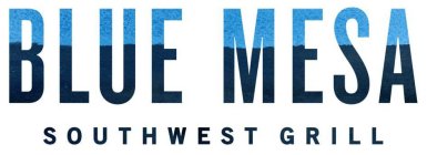 BLUE MESA SOUTHWEST GRILL