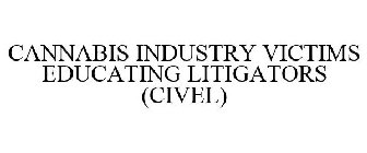 CANNABIS INDUSTRY VICTIMS EDUCATING LITIGATORS (CIVEL)
