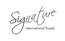 SIGNATURE INTERNATIONAL FOODS