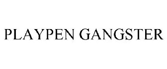 PLAYPEN GANGSTER