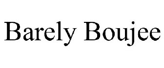 BARELY BOUJEE