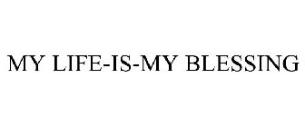 MY LIFE-IS-MY BLESSING