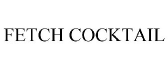 FETCH COCKTAIL