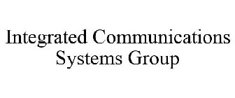 INTEGRATED COMMUNICATIONS SYSTEMS GROUP