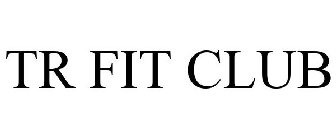 TR FIT CLUB