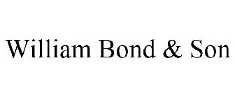 WILLIAM BOND & SON