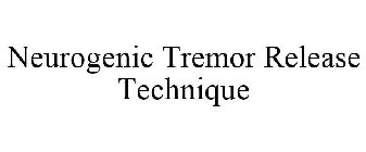 NEUROGENIC TREMOR RELEASE TECHNIQUE