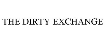 THE DIRTY EXCHANGE