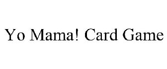 YO MAMA! CARD GAME