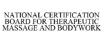 NATIONAL CERTIFICATION BOARD FOR THERAPEUTIC MASSAGE AND BODYWORK