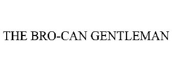 THE BRO-CAN GENTLEMAN
