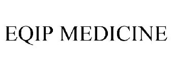 EQIP MEDICINE