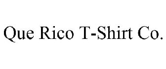 QUE RICO T-SHIRT CO.
