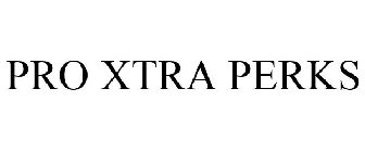 PRO XTRA PERKS