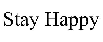 STAY HAPPY