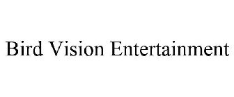 BIRD VISION ENTERTAINMENT