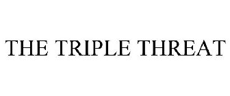 THE TRIPLE THREAT