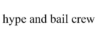 HYPE AND BAIL CREW