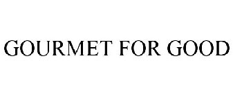 GOURMET FOR GOOD