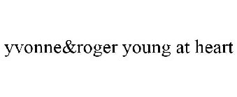 YVONNE&ROGER YOUNG AT HEART