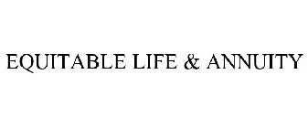 EQUITABLE LIFE & ANNUITY