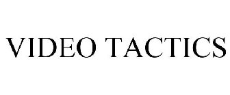 VIDEO TACTICS