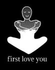 FIRST LOVE YOU