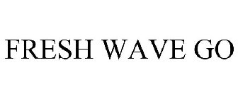 FRESH WAVE GO