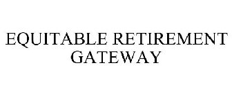 EQUITABLE RETIREMENT GATEWAY