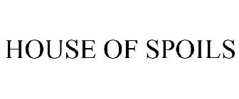 HOUSE OF SPOILS