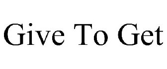 GIVE TO GET