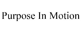 PURPOSE IN MOTION