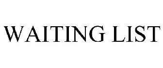 WAITING LIST