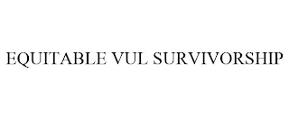 EQUITABLE VUL SURVIVORSHIP