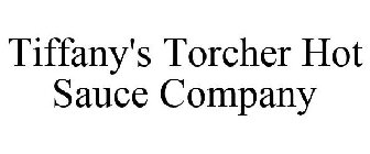 TIFFANY'S TORCHER HOT SAUCE COMPANY