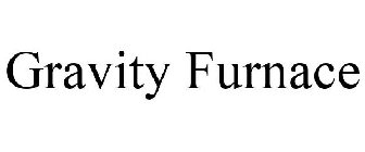 GRAVITY FURNACE