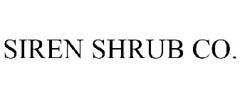 SIREN SHRUB CO.