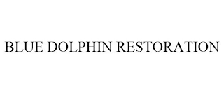 BLUE DOLPHIN RESTORATION