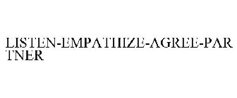 LISTEN-EMPATHIZE-AGREE-PARTNER
