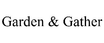 GARDEN & GATHER