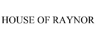 HOUSE OF RAYNOR