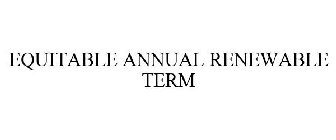 EQUITABLE ANNUAL RENEWABLE TERM