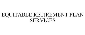 EQUITABLE RETIREMENT PLAN SERVICES