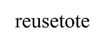 REUSETOTE