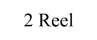 2 REEL