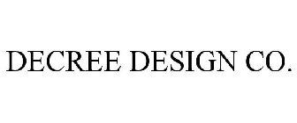 DECREE DESIGN CO.