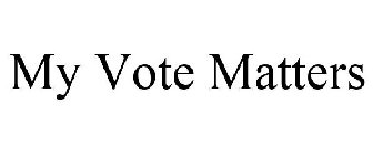 MY VOTE MATTERS